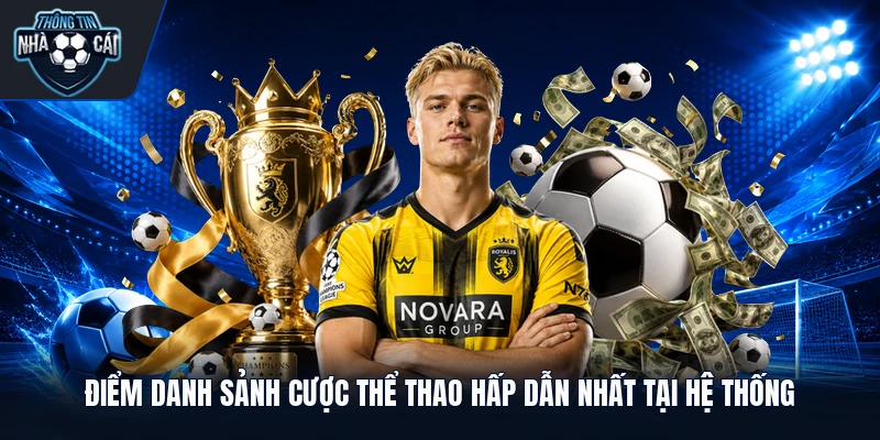 diem danh sanh cuoc the thao hap dan nhat tai he thong Điểm danh sảnh cược thể thao hấp dẫn nhất tại hệ thống