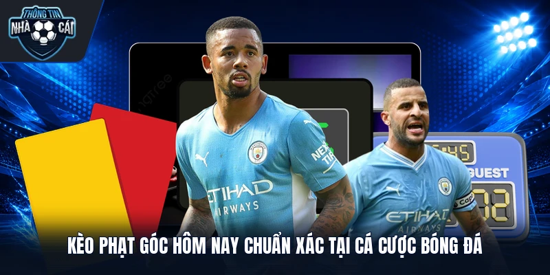 Kèo Phạt Góc Hôm Nay