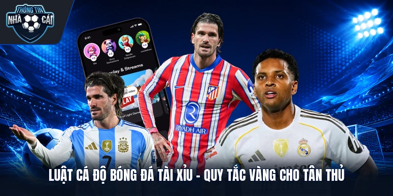 Luật Cá Độ Bóng Đá Tài Xỉu